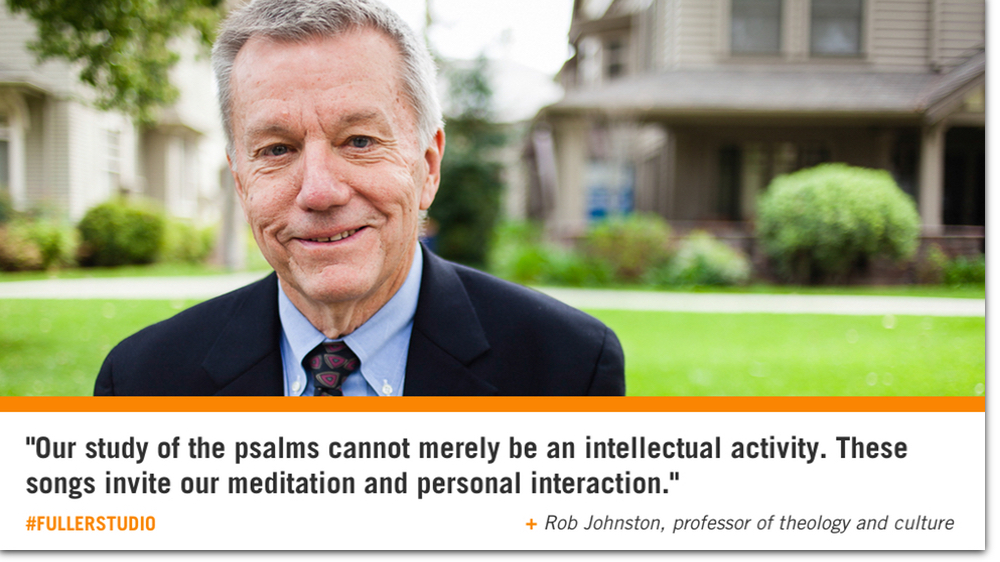 Rob Johnston reflects on the Psalms